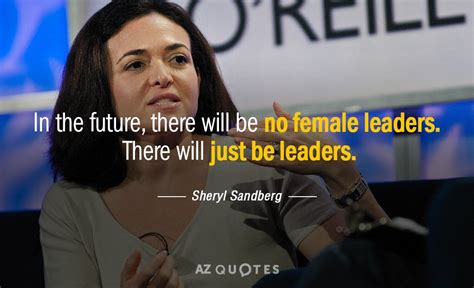 One Day There Won’t Be Female Leaders, There Will .